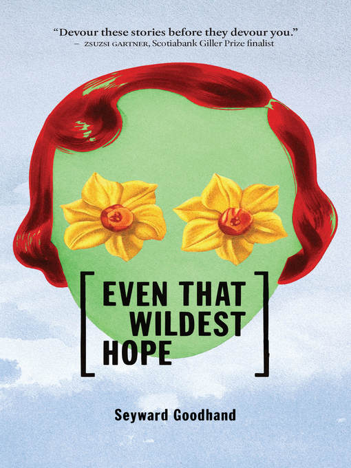 Title details for Even That Wildest Hope by Seyward Goodhand - Available